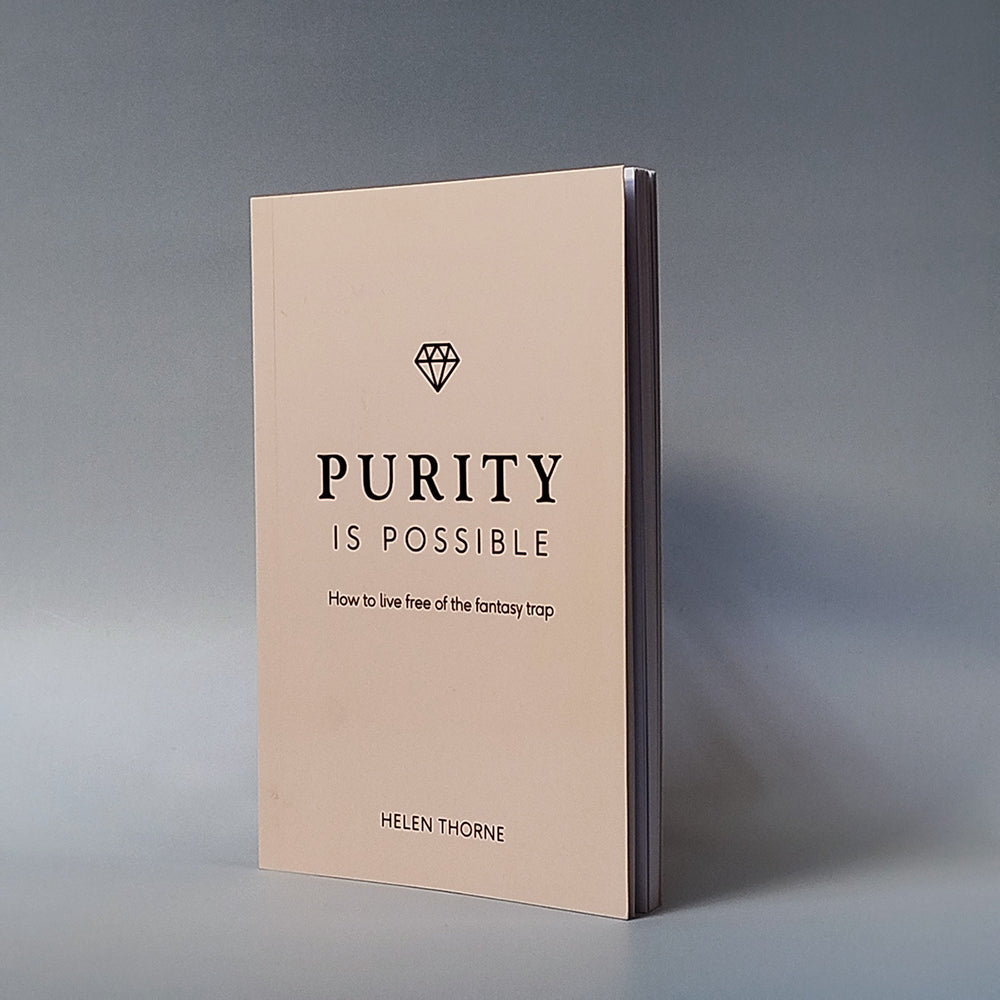 Purity is Possible : How to Live Free of the Fantasy Trap