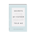 Secrets My Father Told Me