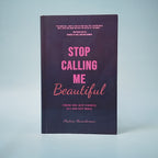 Stop Calling Me Beautiful