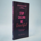 Stop Calling Me Beautiful