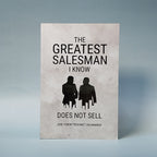 The Greatest Salesman I Know Does Not Sell