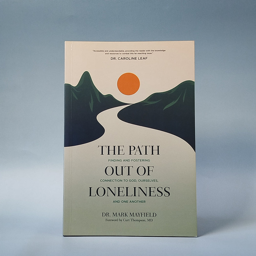 The Path Out of Loneliness: Finding and Fostering Connection to God, Ourselves, and One Another