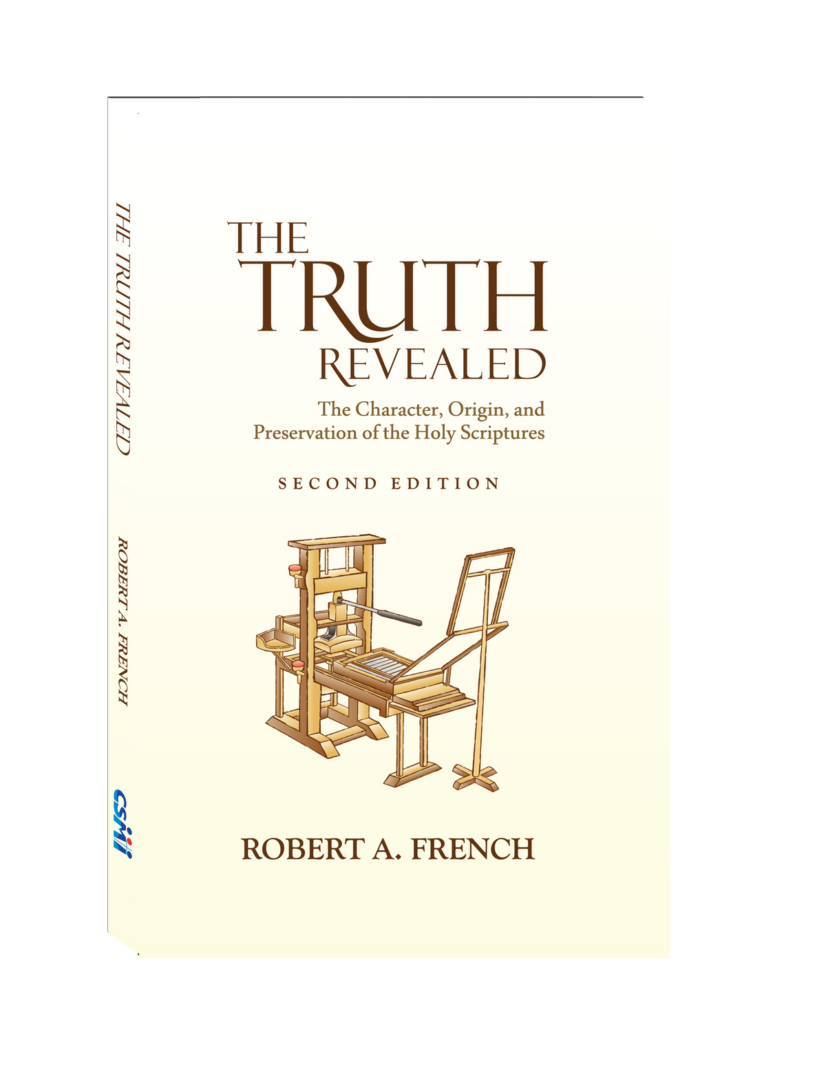 The Truth Revealed: The Character, Origin, and Preservation of the Hol ...