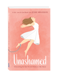 Unashamed : Overcoming the Sins No Girl Want to Talk About