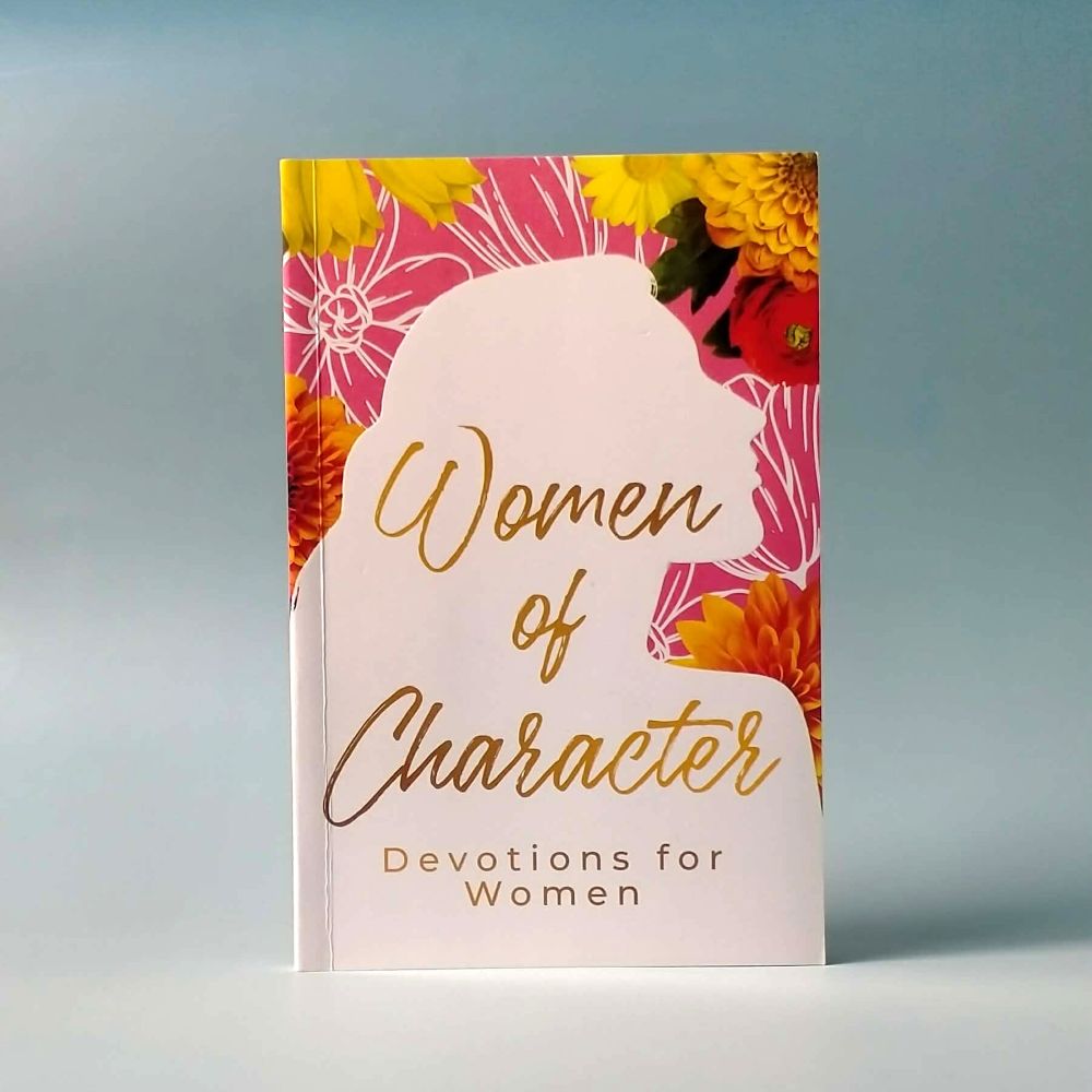 Women of Character: Devotions for Women