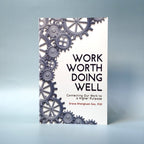 Work Worth Doing Well
