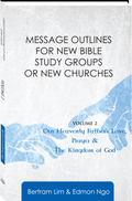Message Outlines Volume 2: Our Heavenly Father's Love, Prayer & The Kingdom of God (English)