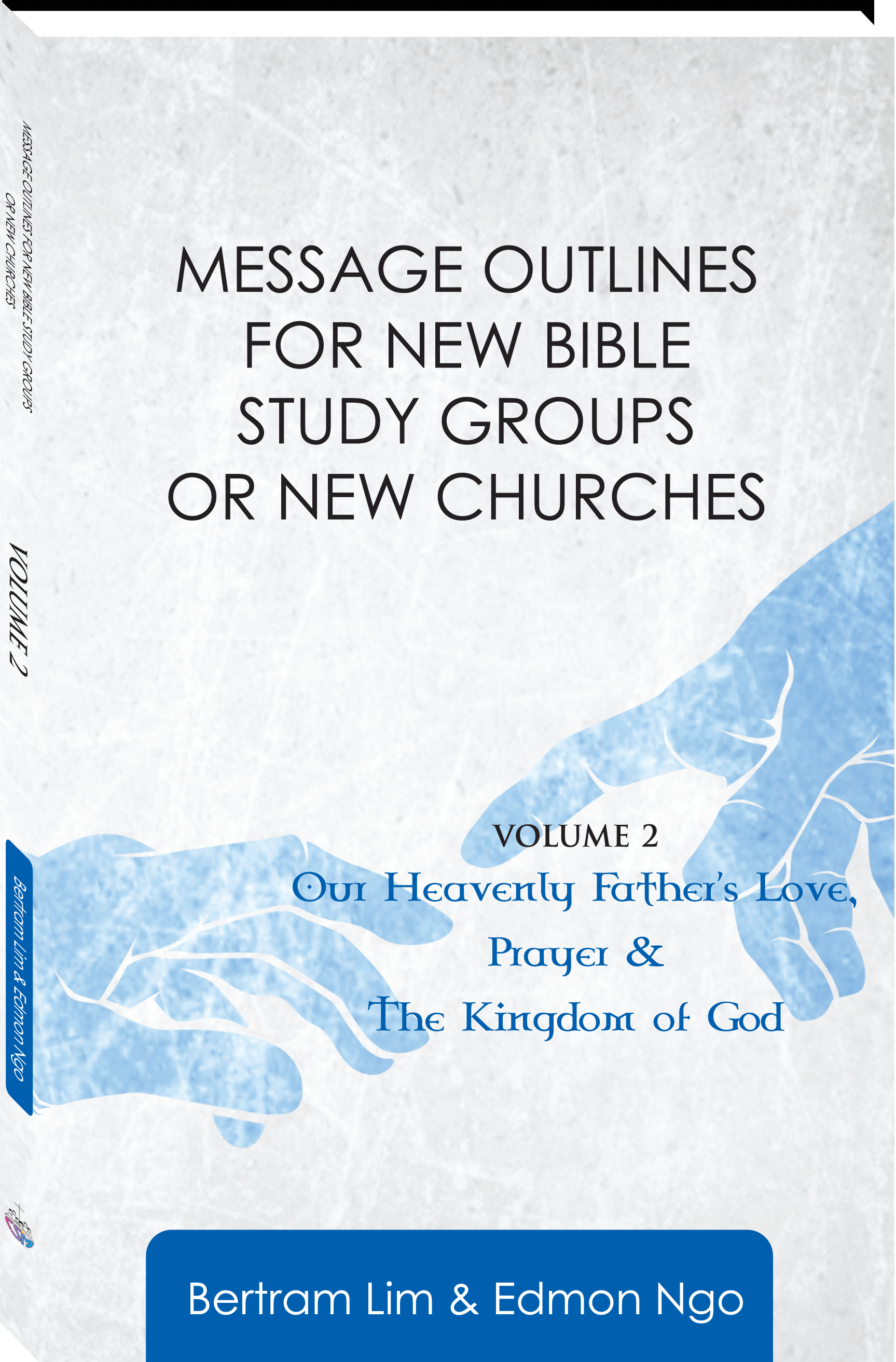 Message Outlines Volume 2: Our Heavenly Father's Love, Prayer & The Kingdom of God (English)